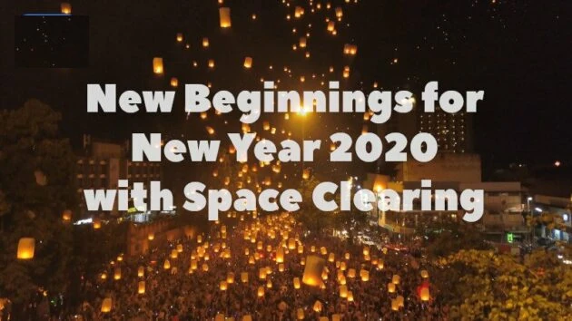 New Beginnings for New Year 2020 with Space Clearing