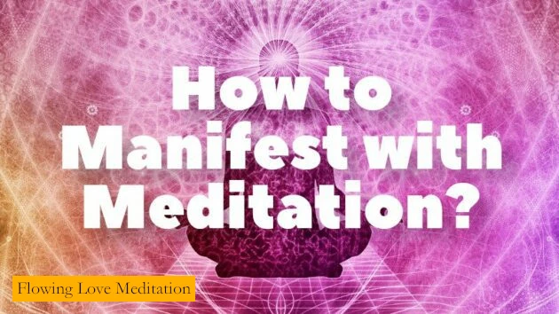 How to Manifest with Meditation?