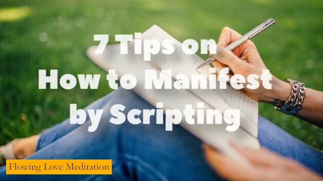 7 Tips on How to Manifest by Scripting