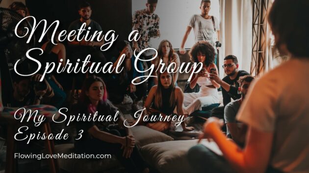 Meeting a Spiritual Group | Episode 3 | My Spiritual Journey