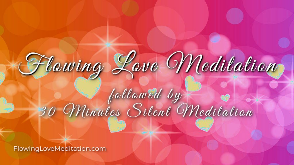 Flowing Love Meditation with 30 Minutes Silent Meditation