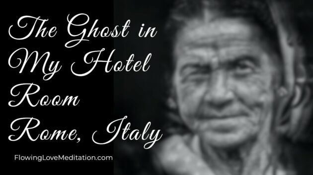The Ghost in My Hotel Room, Rome, Italy