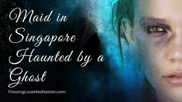 Maid in Singapore Haunted By a Ghost