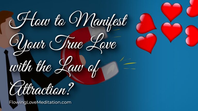 How to Manifest Your True Love with the Law of Attraction?