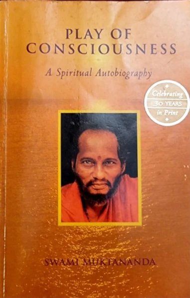 Play of Consciousness - A Spiritual Autobiography - Swami Muktananda