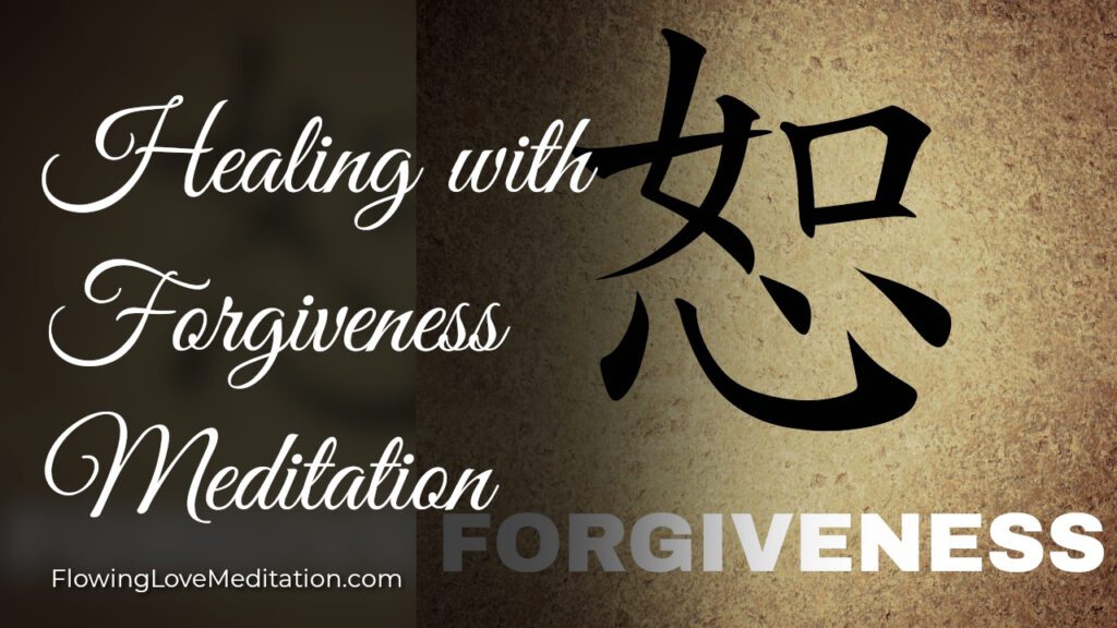 Healing with Forgiveness Meditation - Power of Forgiveness