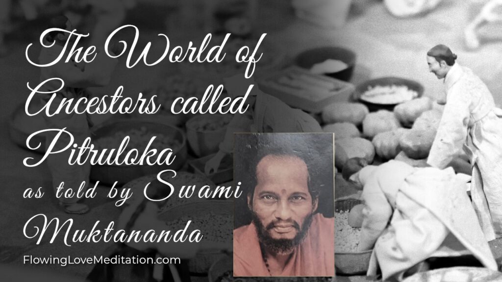 The World of Ancestors called Pitruloka, between Heaven and Siddhaloka | Swami Muktananda