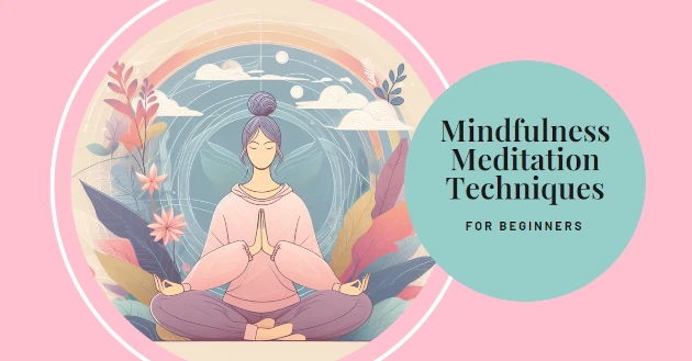 Mindfulness Meditation Techniques