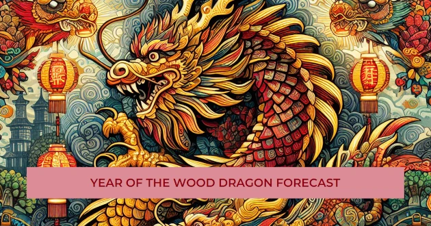 Year of the Wood Dragon Forecast