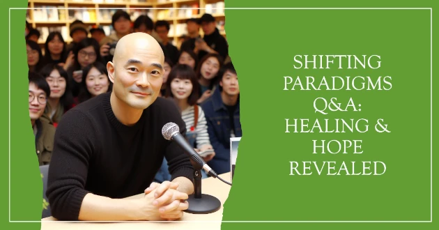 Shifting Paradigms Q&A - Healing & Hope Revealed